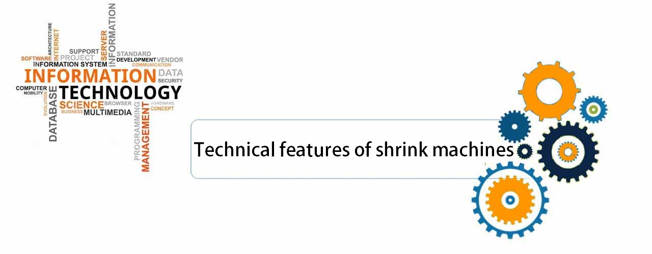 Technical features of shrink machines
